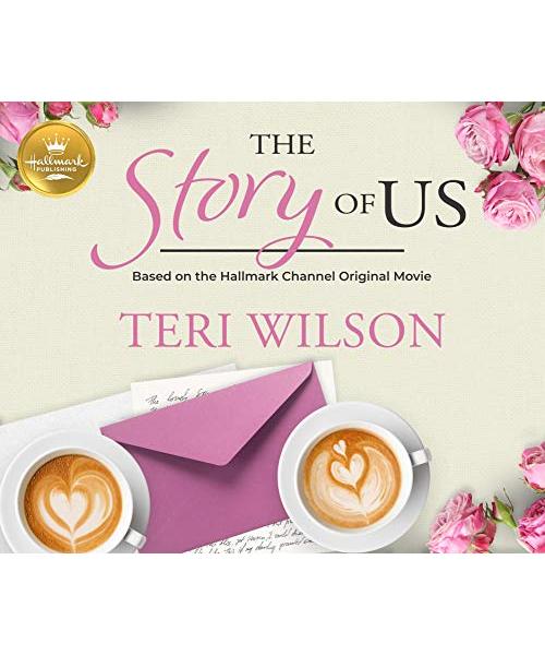 The Story of Us: Based on the Hallmark Channel Original Movie