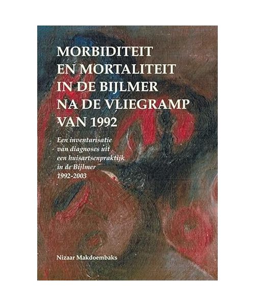 Morbiditeit en mortaliteit in de Bijlmer na de vliegramp van 1992: Een inventarisatie van diagnoses uit een huisartsenpraktijk in de Bijlmer, 1992-2003
