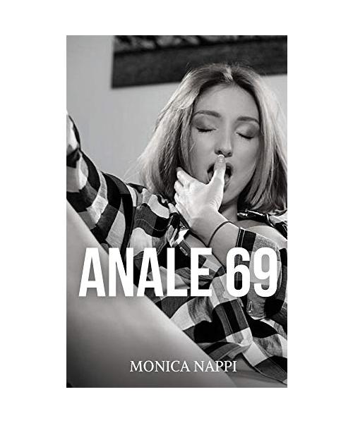 Anale 69: Raccolta XXL di Racconti Erotici Espliciti