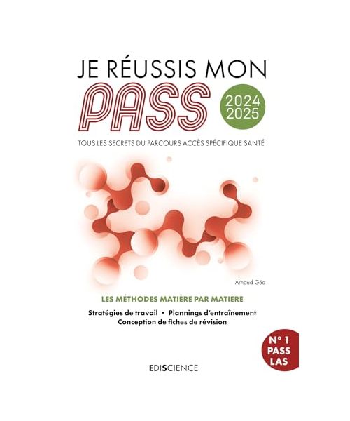 Je réussis mon PASS 2024-2025: Tous les secrets du Parcours Accès Spécifique Santé
