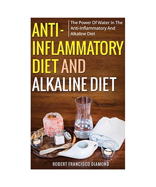 Anti-inflammatory diet and alkaline diet: The power of water in the anti-inflammatory and alkaline diet