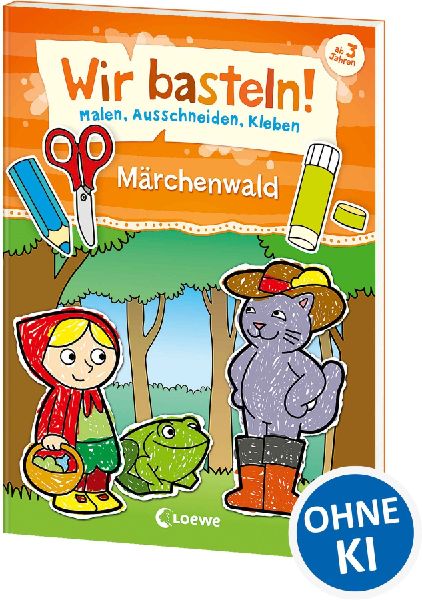 Wir basteln! - Malen, Ausschneiden, Kleben - Märchenwald