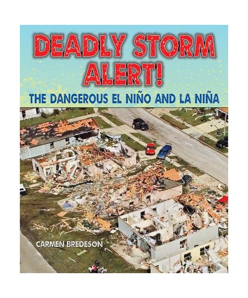 Deadly Storm Alert!: The Dangerous El Nino and La Nina