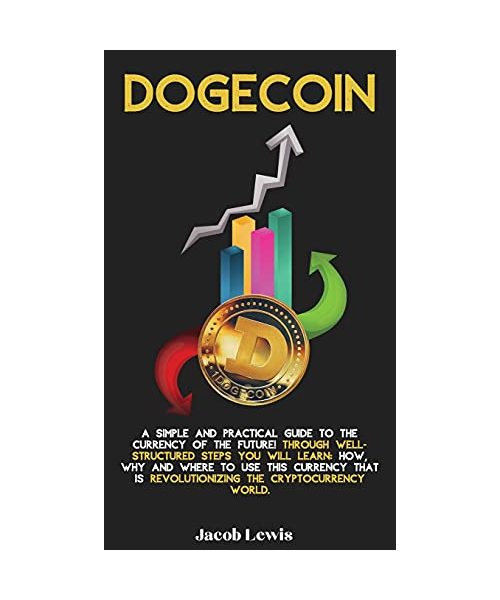 Dogecoin: A Simple and Practical Guide to the Currency of the Future! Through well-structured steps you will learn: How, Why and