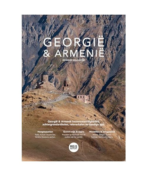 Georgië & Armenië: bezienswaardigheden, achtergrondartikelen, reisverhalen en handige tips (Reisreport reisgids magazines)