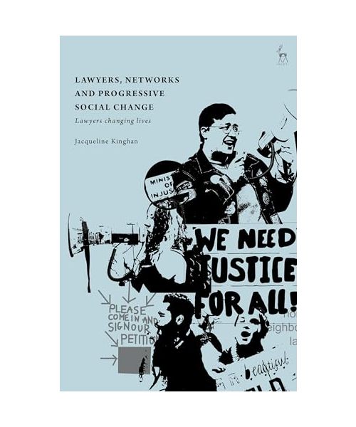 Lawyers, Networks and Progressive Social Change: Lawyers Changing Lives