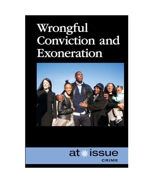WRONGFUL CONVICTION & EXONERAT (At Issue Series)