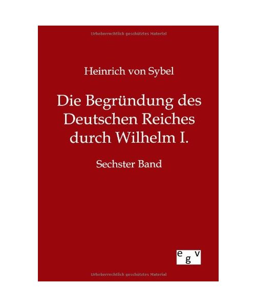 Die Begründung des Deutschen Reiches durch Wilhelm I.