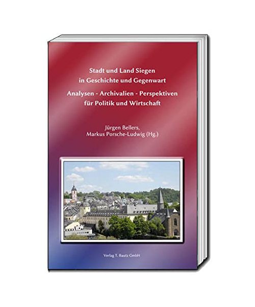 Stadt und Land Siegen in Geschichte und Gegenwart
