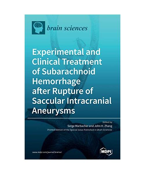 Experimental and Clinical Treatment of Subarachnoid Hemorrhage after Rupture of Saccular Intracranial Aneurysms