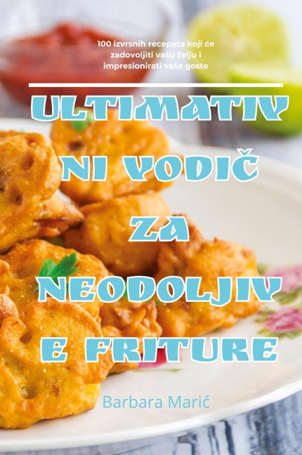Ultimativni VodiČ Za Neodoljive Friture
