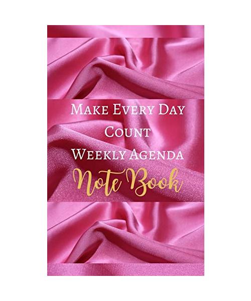 Make Every Day Count Weekly Agenda Note Book - Hot Pink White Luxury Silk Girly Glam - Black White Interior - 5 x 8 in