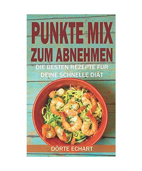 Punkte Mix zum Abnehmen: Die besten Rezepte für deine schnelle Diät