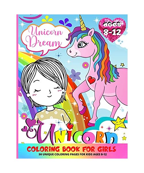 Unicorn Coloring Book For Girls 8-12: Creative Coloring Pages For Big Kids 50 Unique Designs And Positive Sayings To Color For Happy Girls