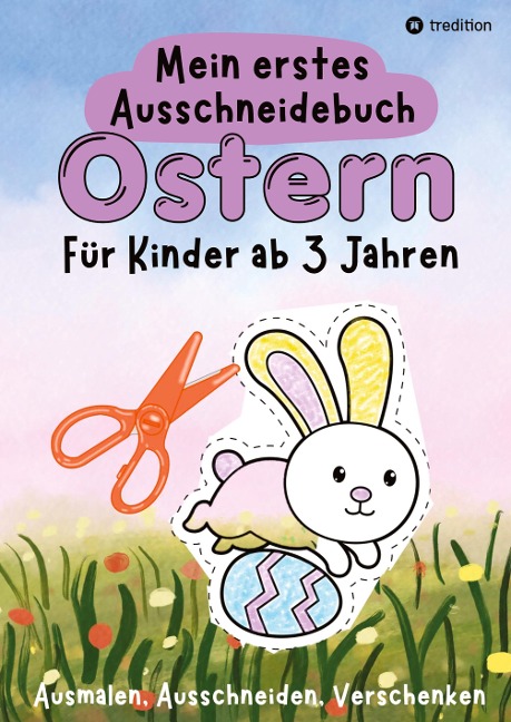 Ausschneidebuch Ostern für Kinder - Osterbilder Ausmalen, Ausschneiden und Verschenken - Osterbasteln mit Schere