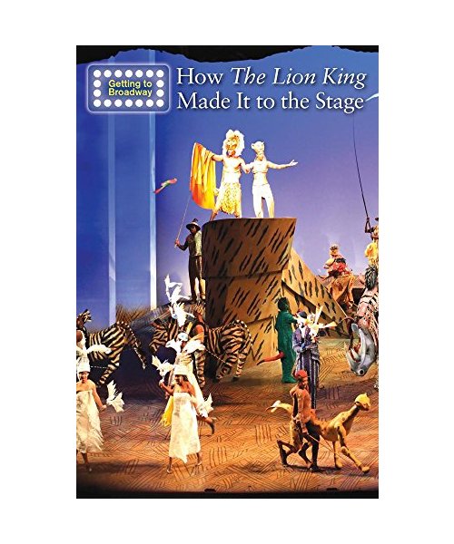 How the Lion King Made It to the Stage (Getting to Broadway)