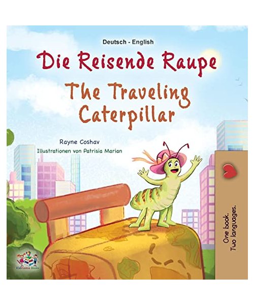 The Traveling Caterpillar (German English Bilingual Book for Kids)