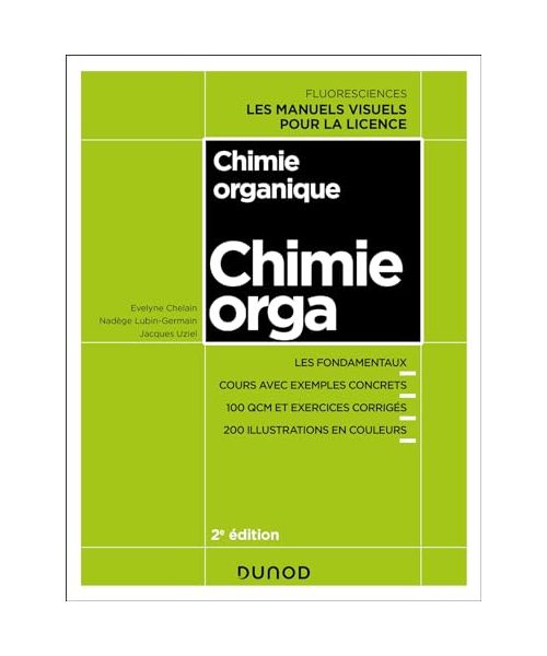 Chimie organique - 2e éd.: Cours avec exemples concrets, QCM, exercices corrigés