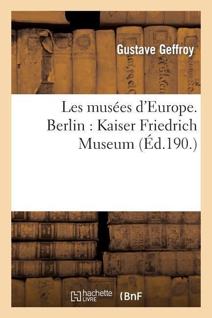 Les musées d'Europe. Berlin