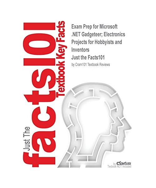 Exam Prep for Microsoft .NET Gadgeteer; Electronics Projects for Hobbyists and Inventors