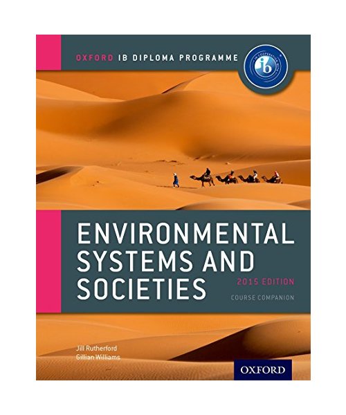 Oxford IB Diploma Programme: Environmental Systems and Societies Course Companion