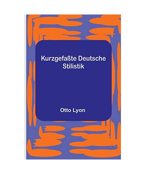 Kurzgefaßte Deutsche Stilistik