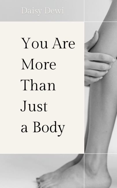 You Are More Than Just a Body