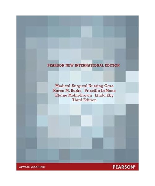 Medical Surgical Nursing Care: Pearson New International Edition