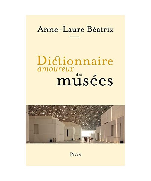 Dictionnaire amoureux des musées