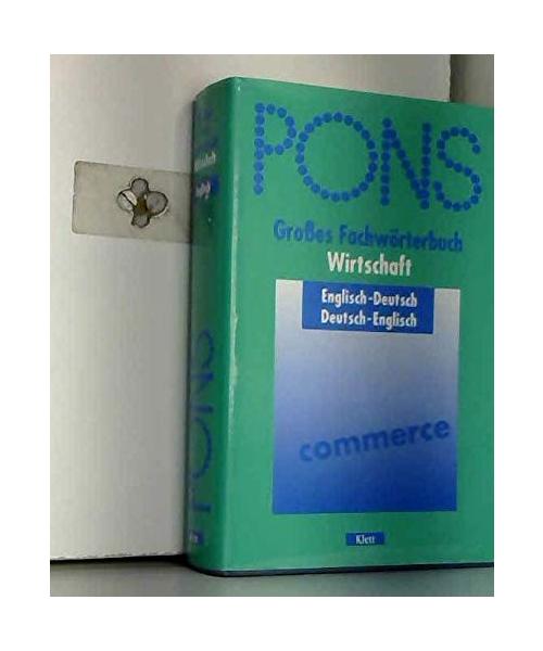 PONS Großes Fachwörterbuch Wirtschaft. Englisch - Deutsch / Deutsch - Englisch.