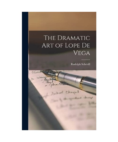 The Dramatic Art of Lope de Vega