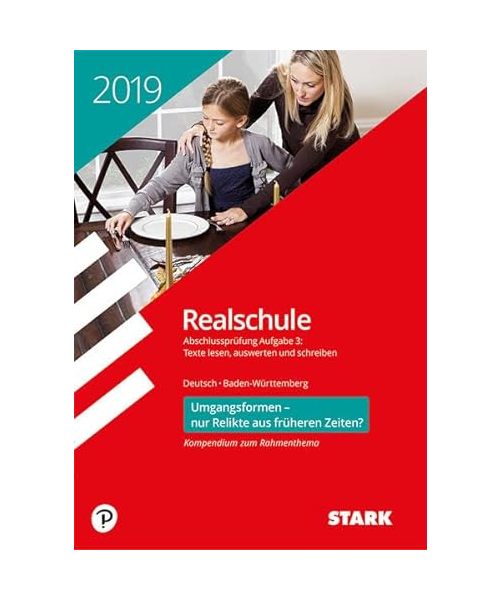 Textkompendium Realschule-Deutsch-BaWü- Rahmenthema 2018/2019 - Umgangsformen - nur Relikte aus vergangenen Zeiten?