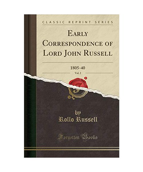 Early Correspondence of Lord John Russell, Vol. 2