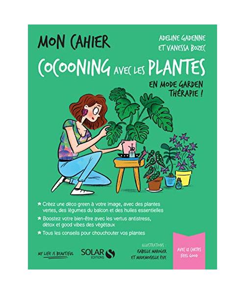 Mon cahier Cocooning avec les plantes: Avec 12 cartes feel good