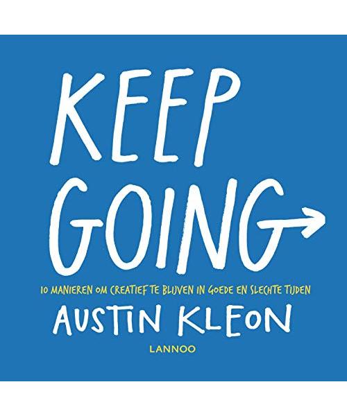 Keep going: tien manieren om creatief te blijven in goede en in slechte tijden