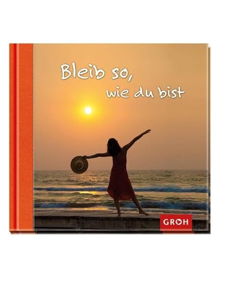 Bleib so, wie du bist