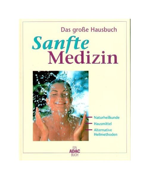Das große Hausbuch Sanfte Medizin.