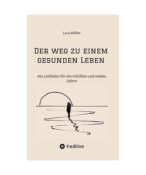 Der Weg zu einem gesunden Leben - mit praktischen Trainings- und Ernährungsplänen sowie zahlreichen köstlichen Rezepten
