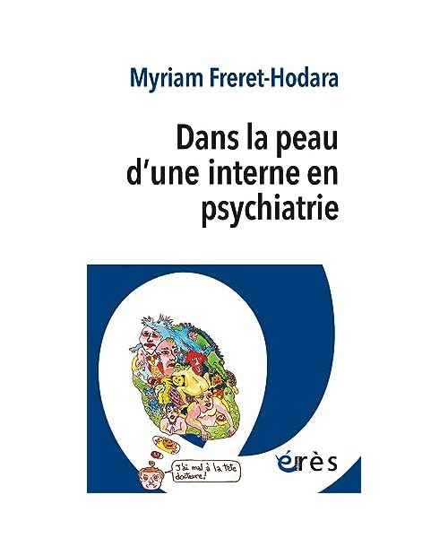 Dans la peau d'une interne en psychiatrie: DANS LA PEAU D'UNE INTERNE EN PSYCHIATRIE
