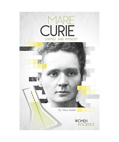 Marie Curie: Chemist and Physicist