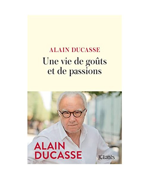 Une vie de goûts et de passions