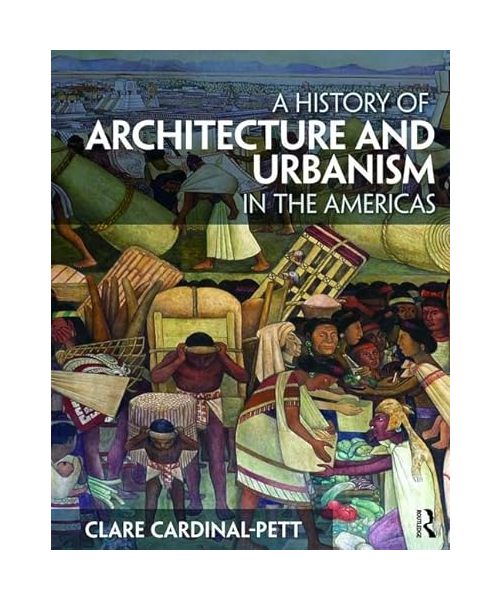 A History of Architecture and Urbanism in the Americas