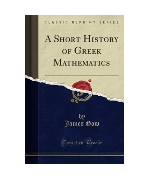 A Short History of Greek Mathematics (Classic Reprint)