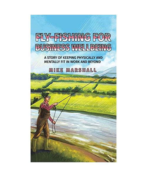 Fly-Fishing for Business Wellbeing