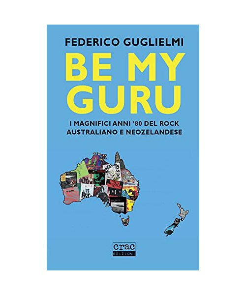 Be my guru. I magnifici anni '80 del rock australiano e neozelandese (Suoni)