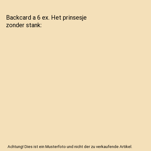 Backcard a 6 ex. Het prinsesje zonder stank