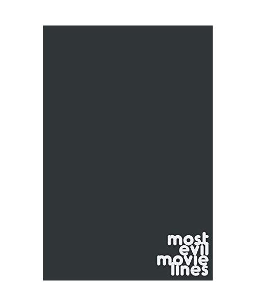 Most Evil Movie Lines Note Book