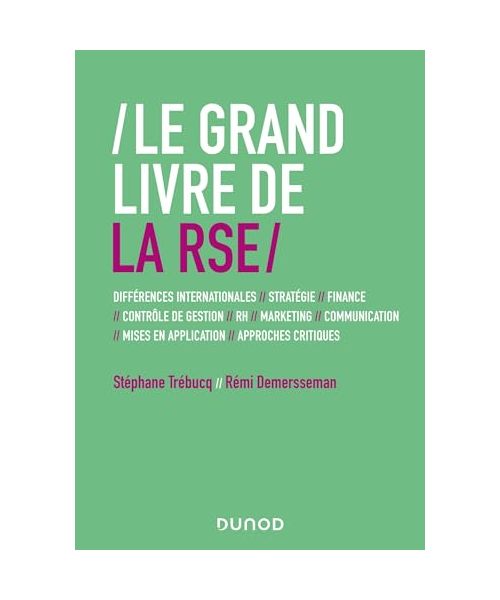 Le Grand Livre de la RSE: Différences internationales // Stratégie // Finance // contrôle de gestion // RH // Marketing..