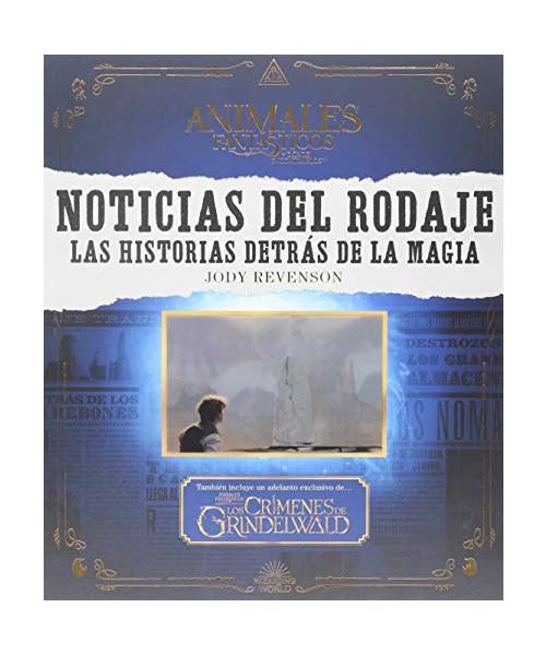 Animales Fantásticos 2: Noticias del Mundo Mágico: Noticias del Rodaje: Las Historias Detrás de la Magia