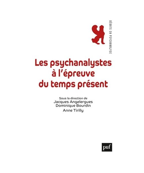 Les psychanalystes à l'épreuve du temps présent